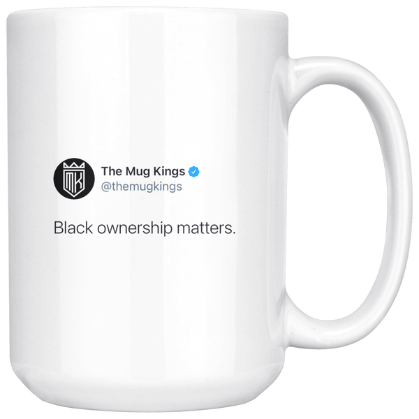 The Mug Kings LLC - Black Ownership Matters Mug